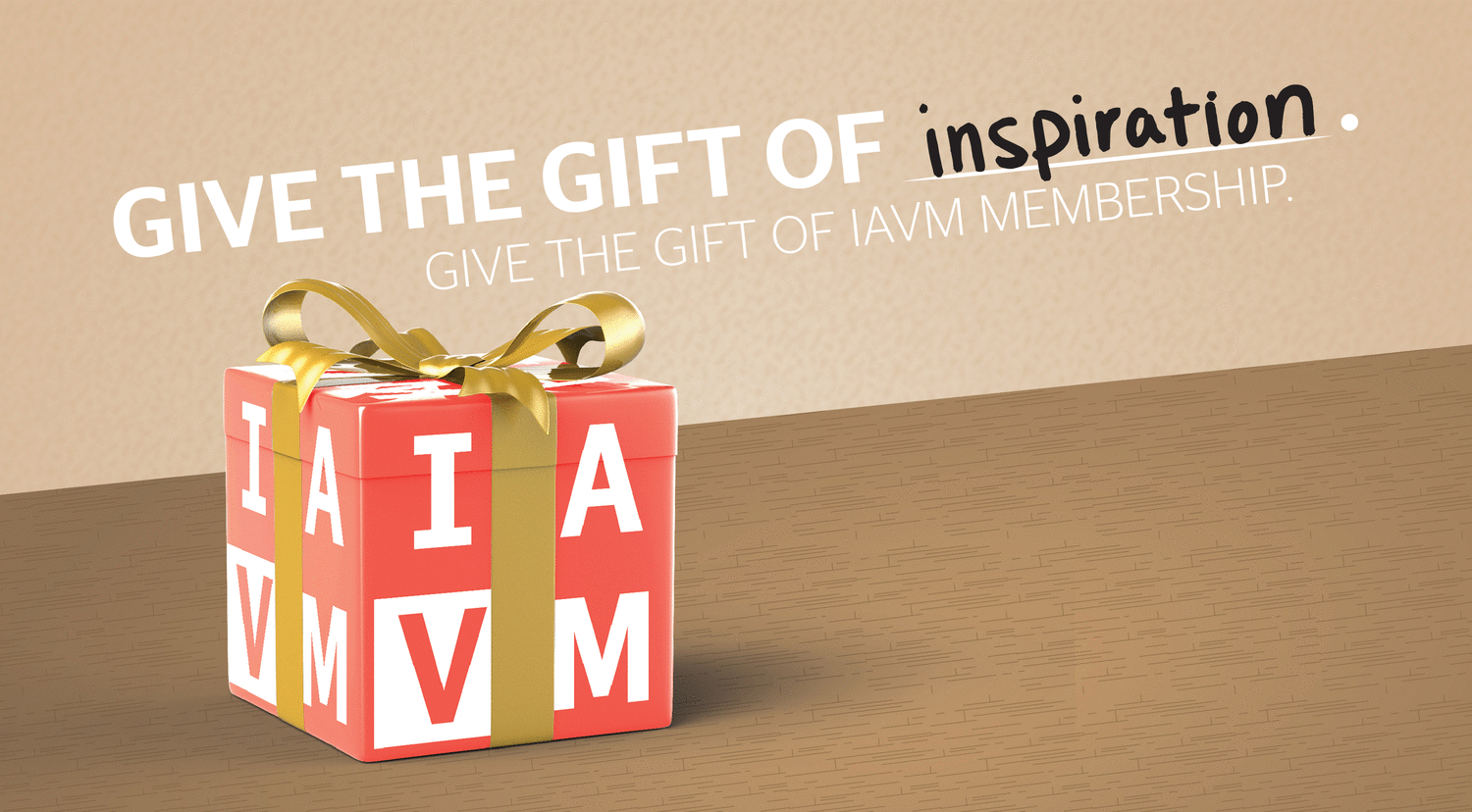 Give the Gift of IAVM